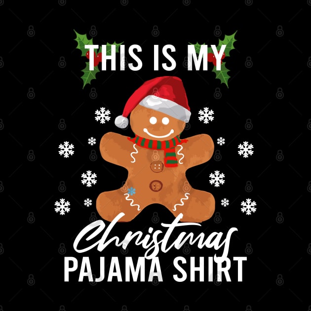 This is my Christmas pajama Shirt Funny Gingerbread man Cookie by dnlribeiro88