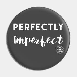 Perfectly Imperfect - white text Pin