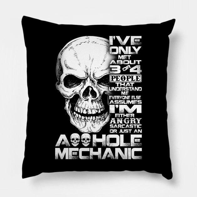 Sarcastic Or Just An Asshole Mechanic  Mechanic T Shirt Pillow by Murder By Text