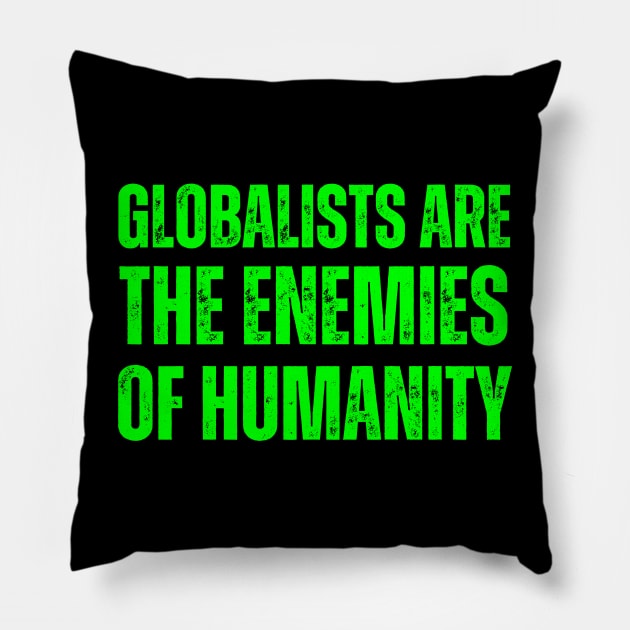 globalists are the enemies of humanity Pillow by la chataigne qui vole ⭐⭐⭐⭐⭐