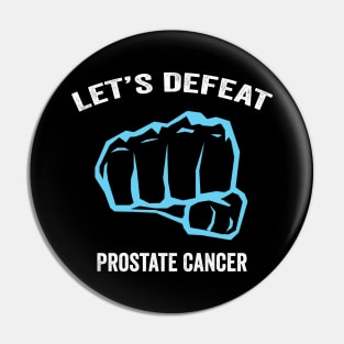 prostate cancer awareness - let's defeat prostate cancer Pin