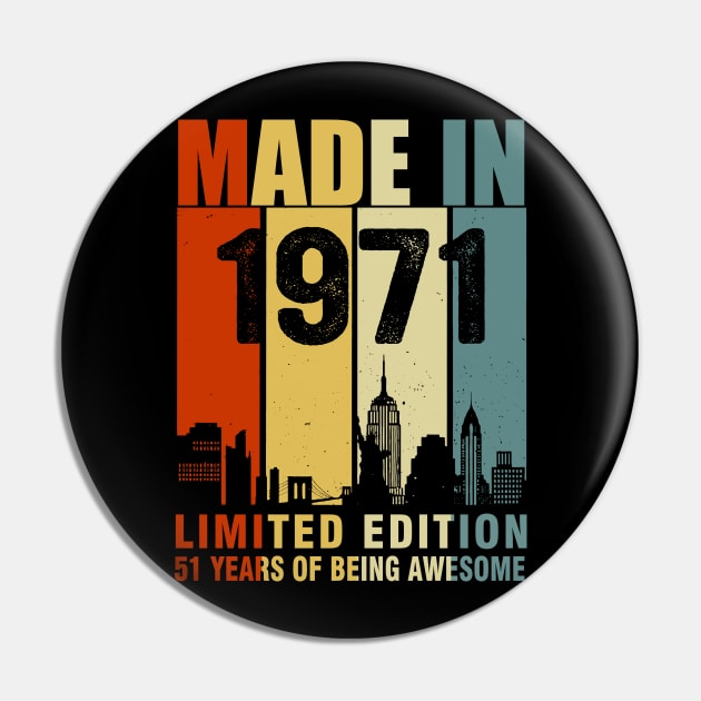 Made In 1971 Limited Edition 51 Years Of Being Awesome Pin by Vladis