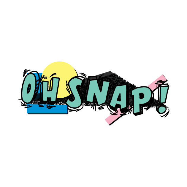 90s Oh Snap! by ZeroRetroStyle