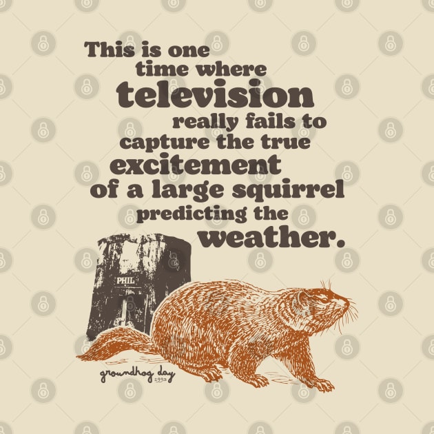 Groundhog Day Squirrel Predicting the Weather Quote by darklordpug