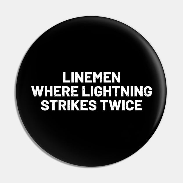 Linemen Where Lightning Strikes Twice Pin by trendynoize