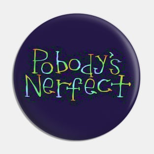 Nobody's Perfect Pin