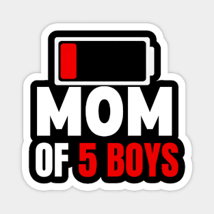 Mom of 5 boys Magnet