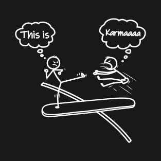 This is Karma Stick Figure Novelty Sarcastic Funny Design T-Shirt