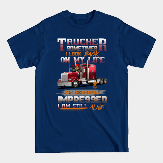 Disover funny trucker quote - Trucker Quote - T-Shirt