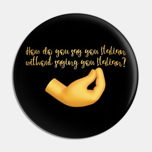 How do you say you Italian without saying you Italian- Italian emoji Pin