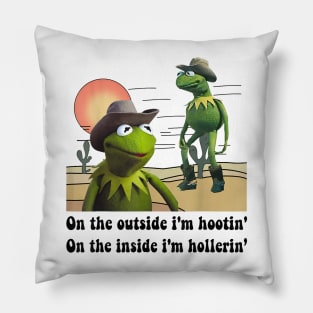 On The Outside I'm Hootin On The Inside I'm Hollerin Pillow