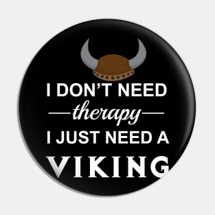 I don't need therapy I just need a viking - love viking shirt - viking helmet - gift for her Pin