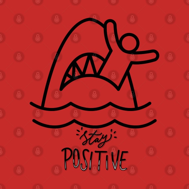 Stay Positive Shark Attack (Black) by SocietyTwentyThree