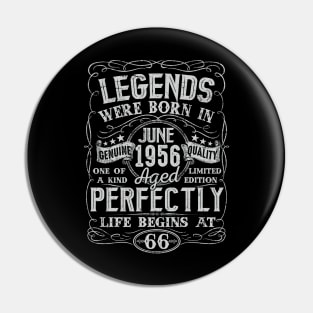 66th Birthday Vintage Legend Were Bon in June 1956 66 Years Pin