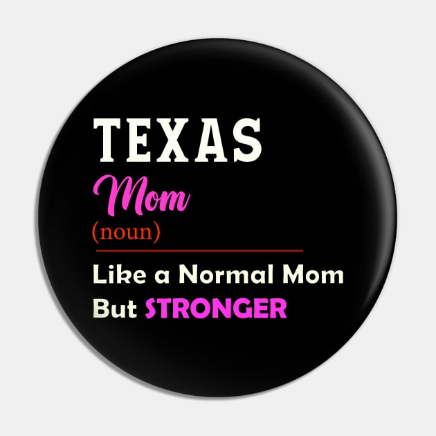 Texas Stronger Mom Pin by QinoDesign