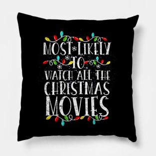 Most Likely to Watch All the Christmas Movies Winter Holiday Pillow