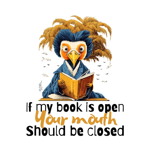 If my book is open, your mouth should be closed by Fun Planet