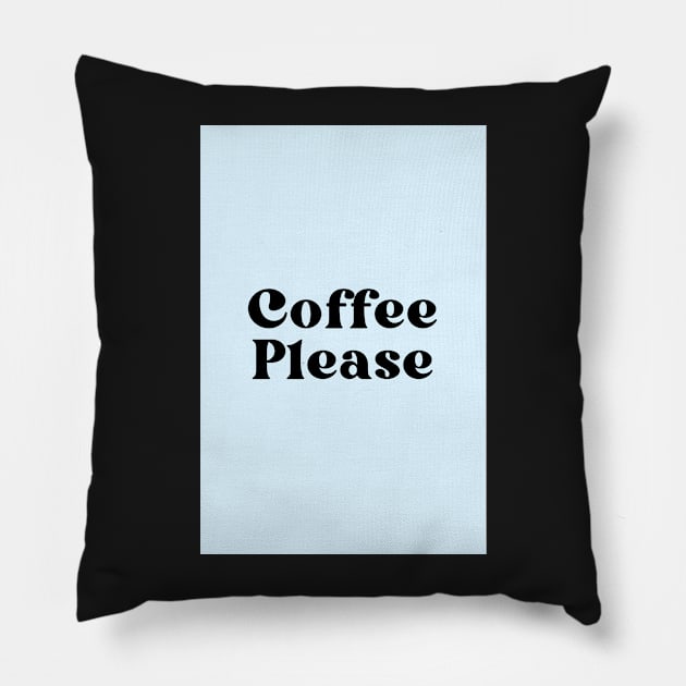 Coffee Please Pillow by stickersbyjori