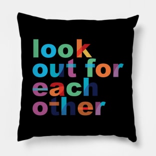 'Look Out For Each Other' Radical Kindness Shirt Pillow