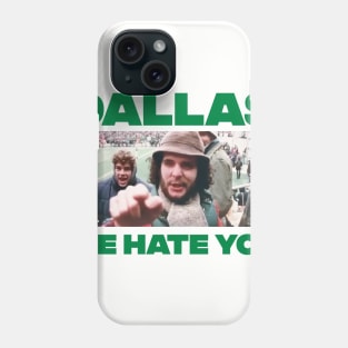 Dallas We Hate You Philadelphia Eagles Fan Phone Case