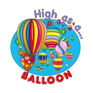 High as a balloon T-Shirt