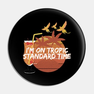 Summertime I'm on Tropic Standard Time at the Beach Pin
