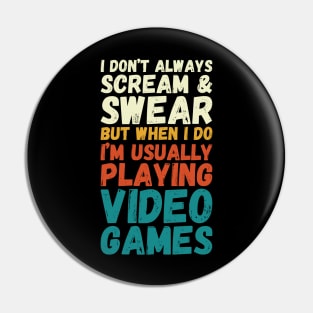 Funny Gamers Gift for Gaming Geek Pin