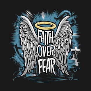 Faith Over Fear | T Shirt Design T-Shirt