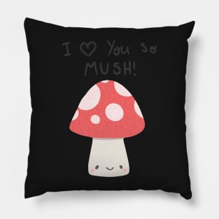 I love you so mush Pillow