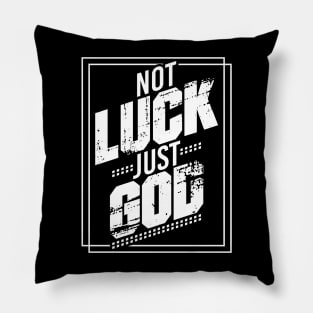 Not Luck Just God Graphic Pillow