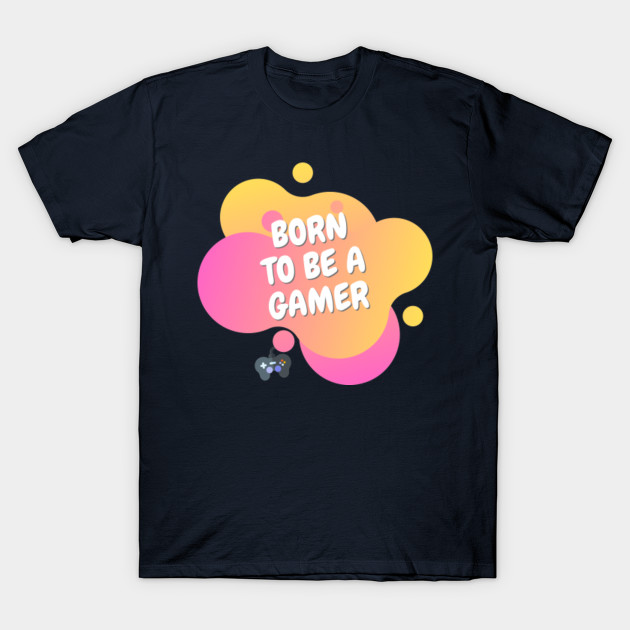 Born To Be A Gamer Roblox T Shirt Teepublic - roblox be born