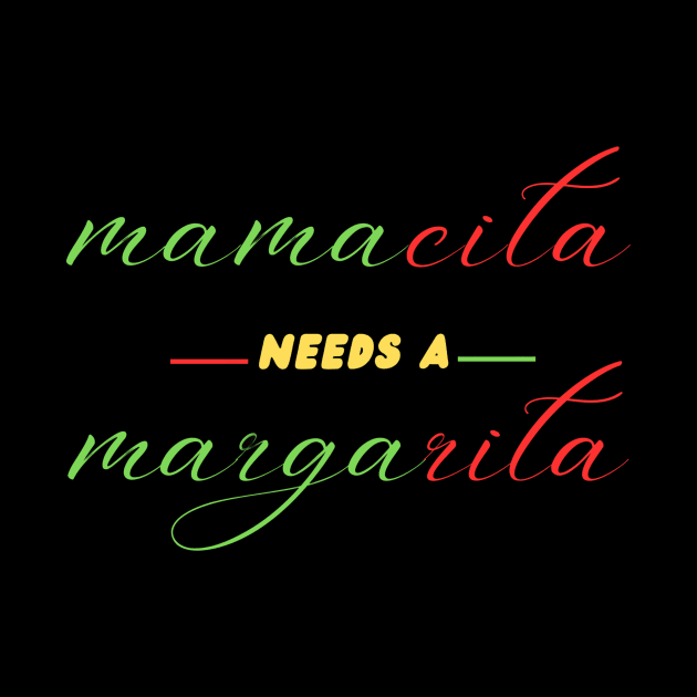 Mamacita Needs A Margarita Funny Cinco De Mayo by Chahrazad's Treasures
