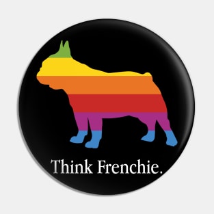 Think Frenchie French Bulldog - Dog Lover Dogs Pin