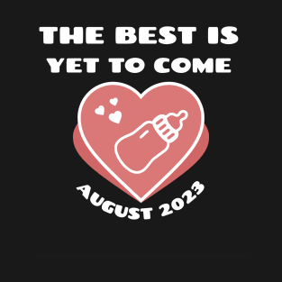 The best is yet to come pregnancy announcement T-Shirt