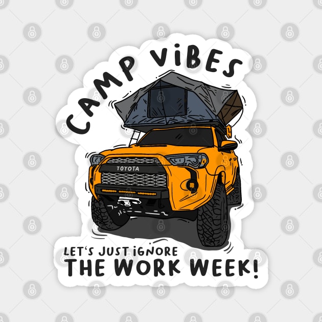 Toyota 4Runner Camp Vibes Let's Just Ignore the Work Week - Orange Magnet by 4x4 Sketch