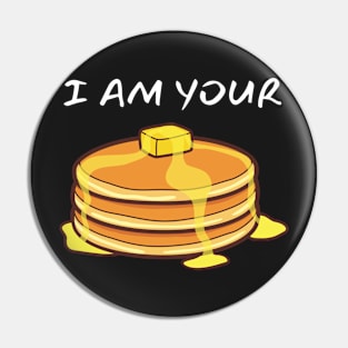 I Am Your Pancakes_(You Are My Honey) Pin