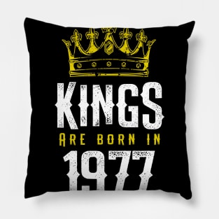 kings are born 1977 birthday quote crown king birthday party gift Pillow