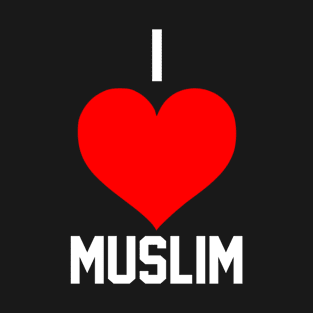 love Muslim Forever T-Shirt