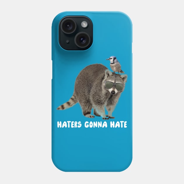 Haters Gonna Hate Phone Case by MeanDean