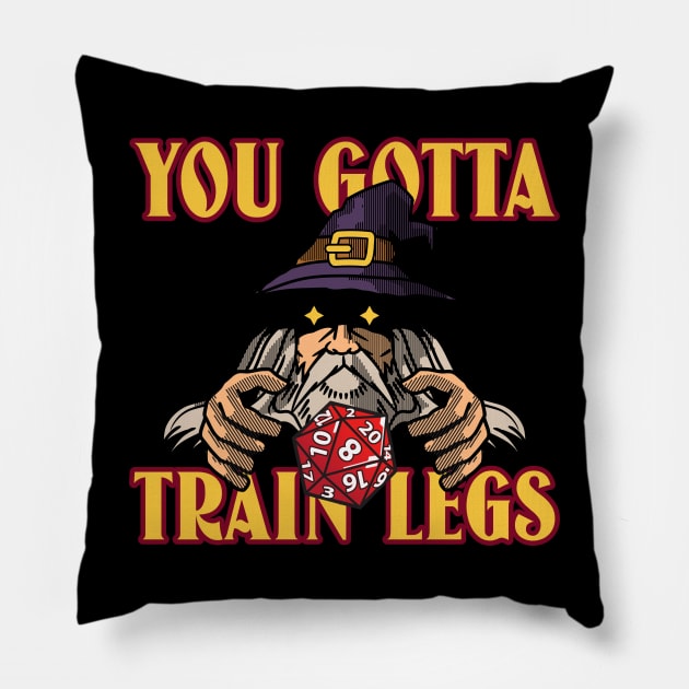 YOU GOTTA TRAIN LEGS Pillow by Thom ^_^