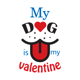 My Dog is My Valentine T-Shirt