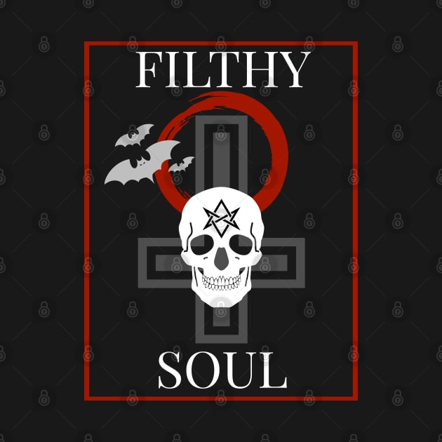 Filthy Soul by InkPerspective