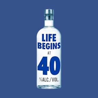 Life Begins at 40 Funny Birthday Vodka T-Shirt