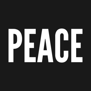 PEACE - A Simple Message T-Shirt