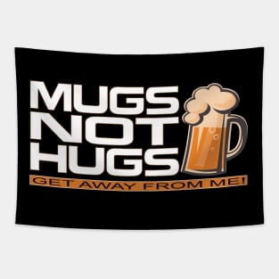 Mugs Not Hugs Tapestry