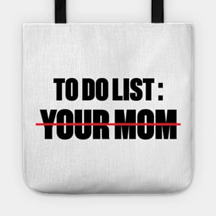 To Do List Your Mom Funny Tote