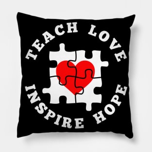 Teach Love Inspire Hope Autism Awareness Pillow