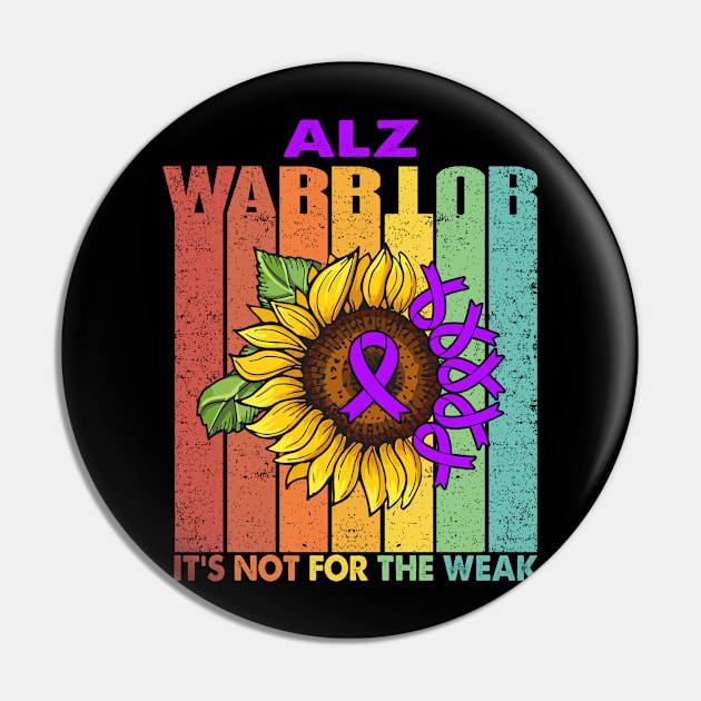 ALZ Warrior It's Not For The Weak Support ALZ Warrior Gifts Pin by ThePassion99