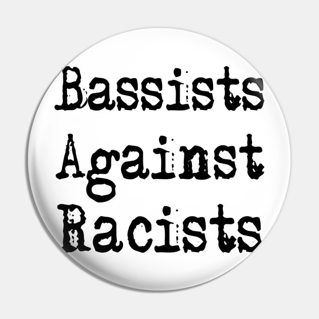 Bassists Against Racists Pin by Bugsponge