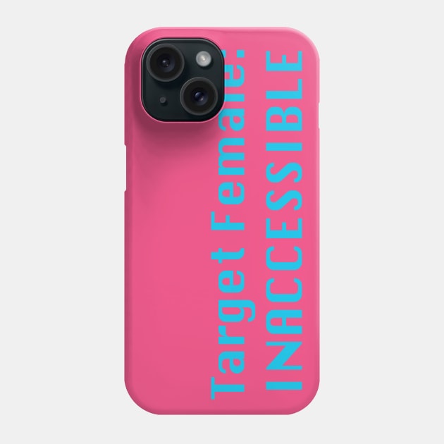 Target Female: Inaccessible Phone Case by ElsieCast